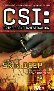 «CSI: Crime Scene Investigation: Skin Deep» by Jerome Preisler