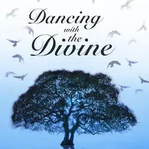 «Dancing With the Divine» by Michael Murphy Burke