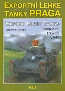 Exportní lehké tanky Praga / Export Light Tanks Tanque 39, PZW 39, LT-40