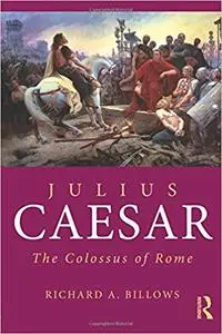 Julius Caesar: The Colossus of Rome
