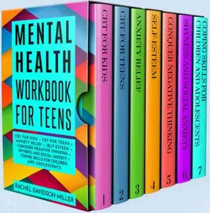 Mental Health Workbook for Teens: CBT for Kids + CBT for Teens + Anxiety Relief + Self-Esteem + Conquer Negative Thinking + Shy