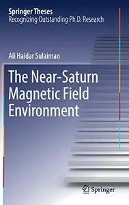 The Near-Saturn Magnetic Field Environment (Repost)