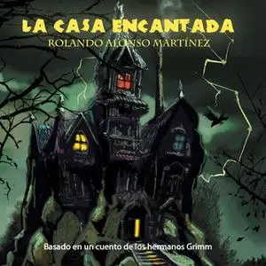 «La casa encantada» by Rolando Alonso Martínez,Jordi Nus