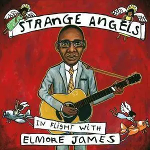 VA - Strange Angels In Flight with Elmore James (2018) [Official Digital Download]