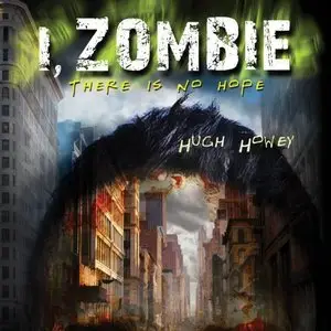 Hugh Howey - I, Zombie