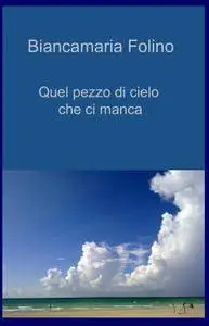 Quel pezzo di cielo che ci manca
