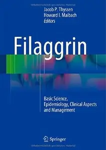 Filaggrin: Basic Science, Epidemiology, Clinical Aspects and Management (Repost)