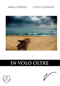 Mario Cornali, Fulvio Scalvenzi - In volo oltre