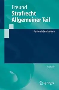 Strafrecht Allgemeiner Teil: Personale Straftatlehre