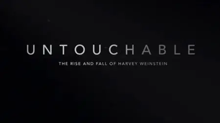 BBC - Untouchable: The Rise and Fall of Harvey Weinstein (2019)