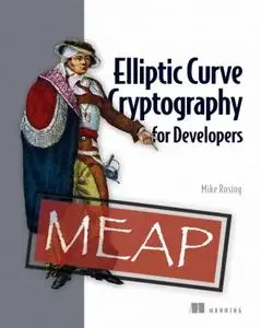 Elliptic Curve Cryptography for Developers (MEAP V05)
