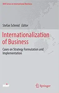 Internationalization of Business: Cases on Strategy Formulation and Implementation