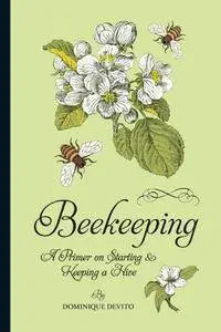 Beekeeping: A Primer on Starting & Keeping a Hive(Repost)
