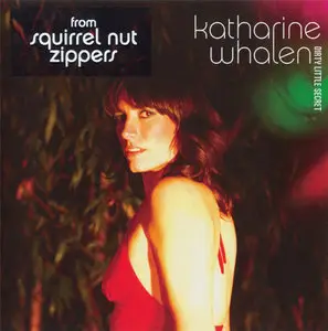 Katharine Whalen (Squirrel Nut Zippers) - Dirty Little Secret (2006)