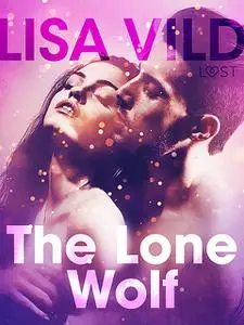 «The Lone Wolf – Erotic Short Story» by Lisa Vild