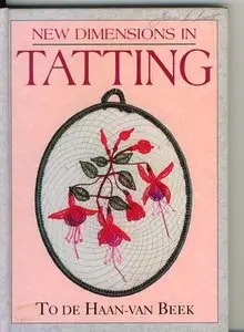 To de Haan-van Beek - New dimensions in tatting: new approaches to an old technique