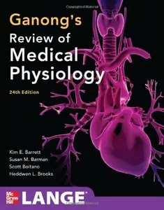 Ganong's Review of Medical Physiology,  24th Edition (LANGE Basic Science) [Repost]
