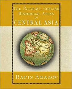 Palgrave Concise Historical Atlas of Central Asia (Repost)