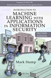 Introduction to Machine Learning with Applications in Information Security 2nd Edition