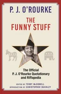 «The Funny Stuff» by P. J. O'Rourke