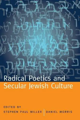 Radical Poetics and Secular Jewish Culture