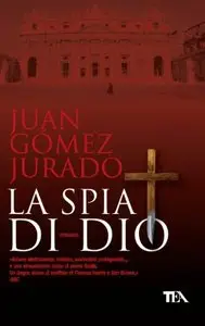 Juan Gómez-Jurado - La Spia di Dio