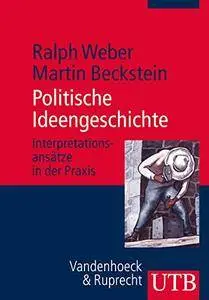 Politische Ideengeschichte: Interpretationsansätze in der Praxis