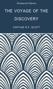 «The Voyage of the Discovery» by Robert Falcon Scott