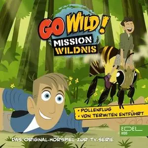 «Go Wild! Mission Wildnis - Folge 10: Pollenflug! / Von Termiten entführt» by Thomas Karallus