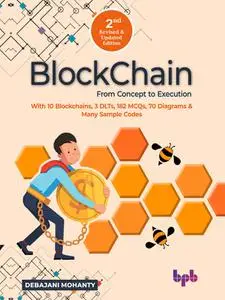 Blockchain From Concept to Execution: With 10 Blockchains, 3 DLTs, 182 MCQs, 70 Diagrams & Many Sample Codes