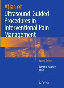 Atlas of Ultrasound-Guided Procedures in Interventional Pain Management, Second Edition (Repost)