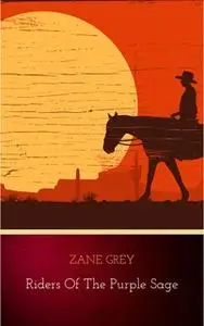 «Riders of the Purple Sage» by Zane Grey