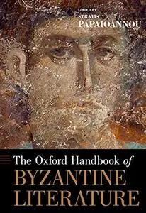 The Oxford Handbook of Byzantine Literature