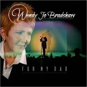 Wendy Jo Bradshaw - For My Dad (2018)