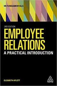 Employee Relations: A Practical Introduction (HR Fundamentals)