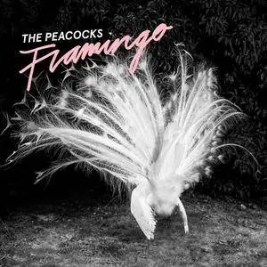 The Peacocks - Flamingo (2017)