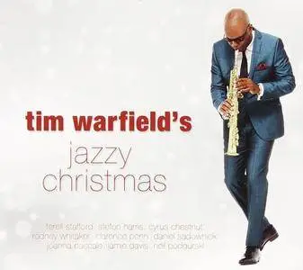 Tim Warfield - Tim Warfield's Jazzy Christmas (2012)