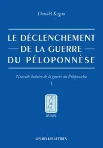 Donald Kagan, "Le déclenchement de la guerre du Péloponnèse. Tome I: Nouvelle histoire de la guerre du Péloponnèse"