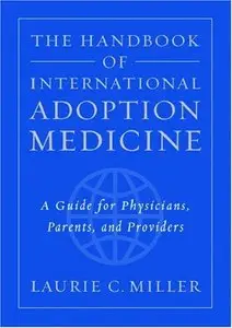 The Handbook of International Adoption Medicine: A Guide for Physicians, Parents, and Providers (repost)