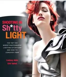 Shooting in Sh*tty Light: The Top Ten Worst Photography Lighting Situations and How to Conquer Them [Repost]