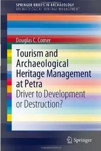 Tourism and Archaeological Heritage Management at Petra: Driver to Development or Destruction?