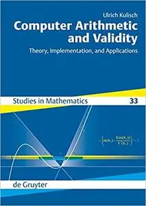 Computer Arithmetic and Validity: Theory, Implementation, and Applications