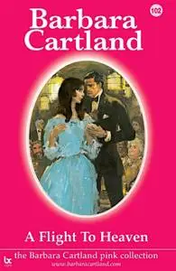 «A Flight to Heaven» by Barbara Cartland