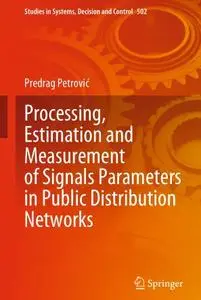 Processing, Estimation and Measurement of Signals Parameters in Public Distribution Networks