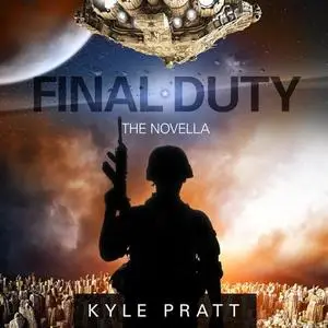 «Final Duty» by Kyle Pratt