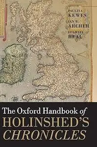 The Oxford Handbook of Holinshed's Chronicles