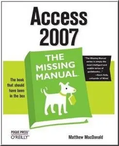 Matthew MacDonald, "Access 2007: The Missing Manual" (Repost) 