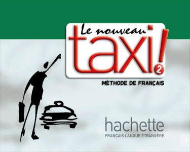 Le Nouveau Taxi! Vol. 2: Méthode de français