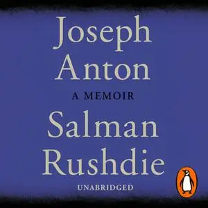 «Joseph Anton» by Salman Rushdie