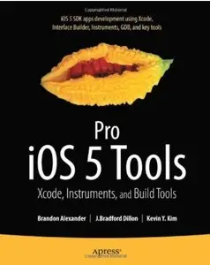 Pro iOS 5 Tools: Xcode, Instruments and Build Tools [Repost]